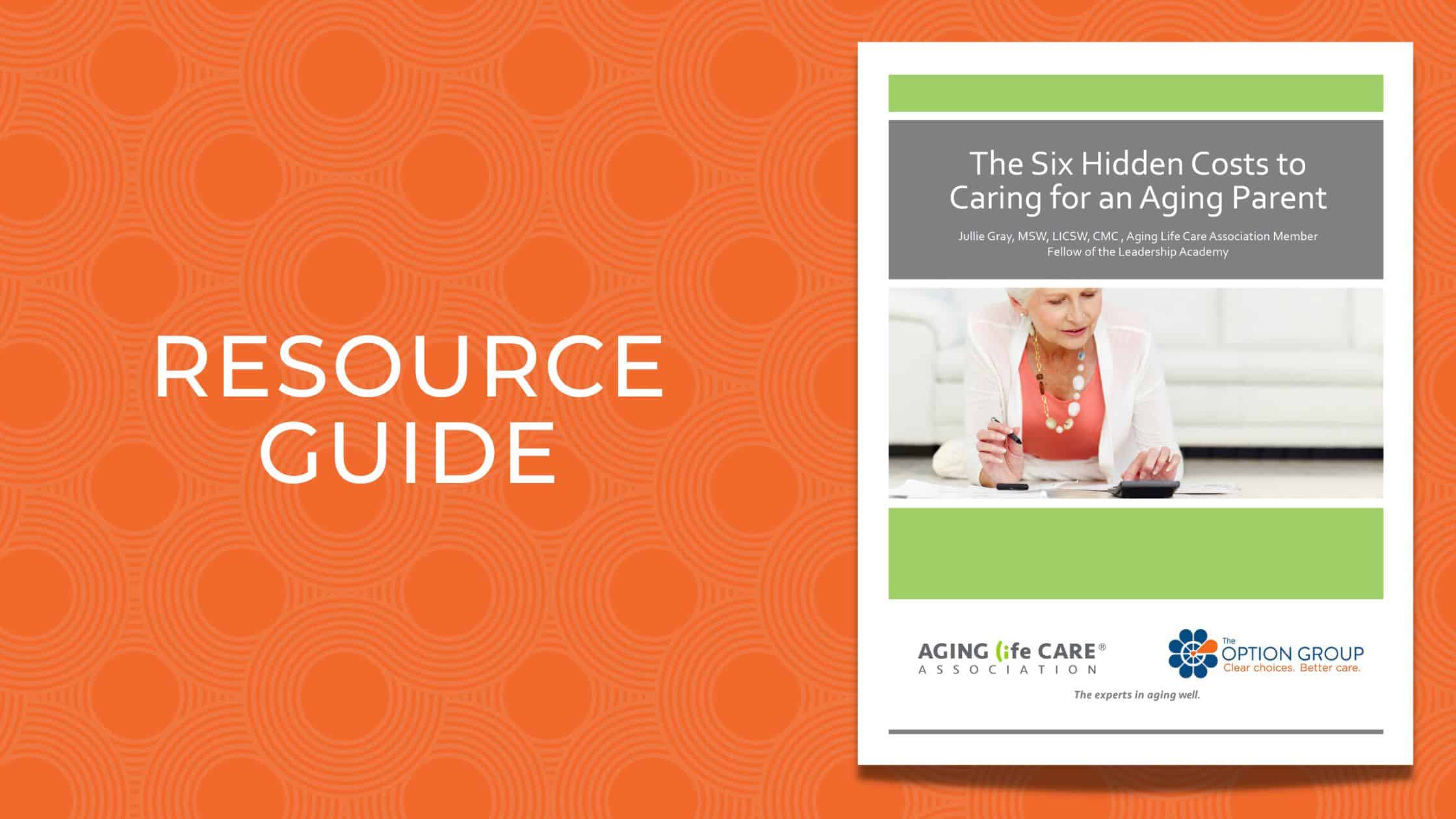 Resource Guide - Six Hidden Costs to Caring for Aging Parent
